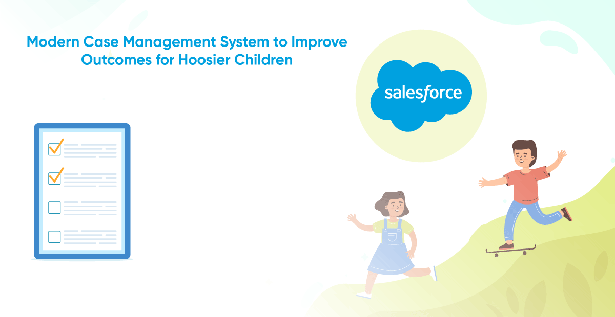modern-case-management-system-to-improve-outcomes-for-hoosier-children