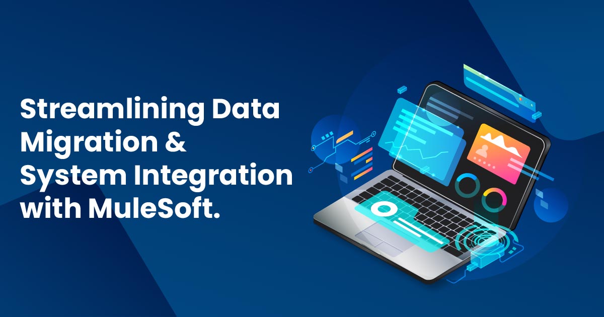 streamline-data-migration-and-system-integration-with-mulesoft